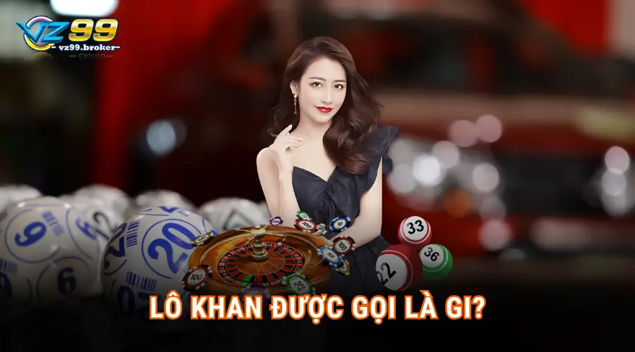 Lô khan được gọi là gì?