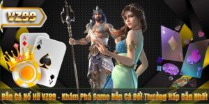 Bắn Cá Nổ Hũ VZ99 – Khám Phá Game Bắn Cá Đổi Thưởng Hấp Dẫn Nhất